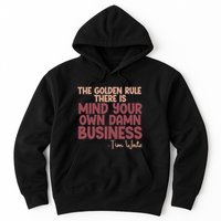 The Golden Rule There Is Mind Your Own Damn Business Tim Walz 2024 Hoodie