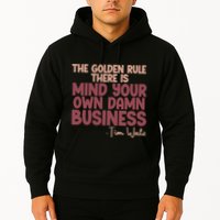 The Golden Rule There Is Mind Your Own Damn Business Tim Walz 2024 Hoodie