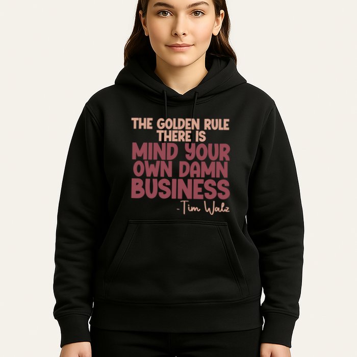 The Golden Rule There Is Mind Your Own Damn Business Tim Walz 2024 Hoodie