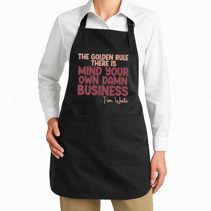 The Golden Rule There Is Mind Your Own Damn Business Tim Walz 2024 Apron
