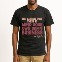 The Golden Rule There Is Mind Your Own Damn Business Tim Walz 2024 Tall T-Shirt
