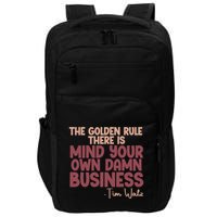 The Golden Rule There Is Mind Your Own Damn Business Tim Walz 2024 Impact Tech Backpack