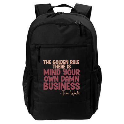 The Golden Rule There Is Mind Your Own Damn Business Tim Walz 2024 Backpack