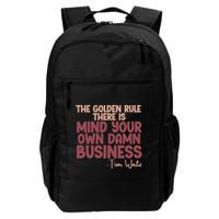 The Golden Rule There Is Mind Your Own Damn Business Tim Walz 2024 Backpack
