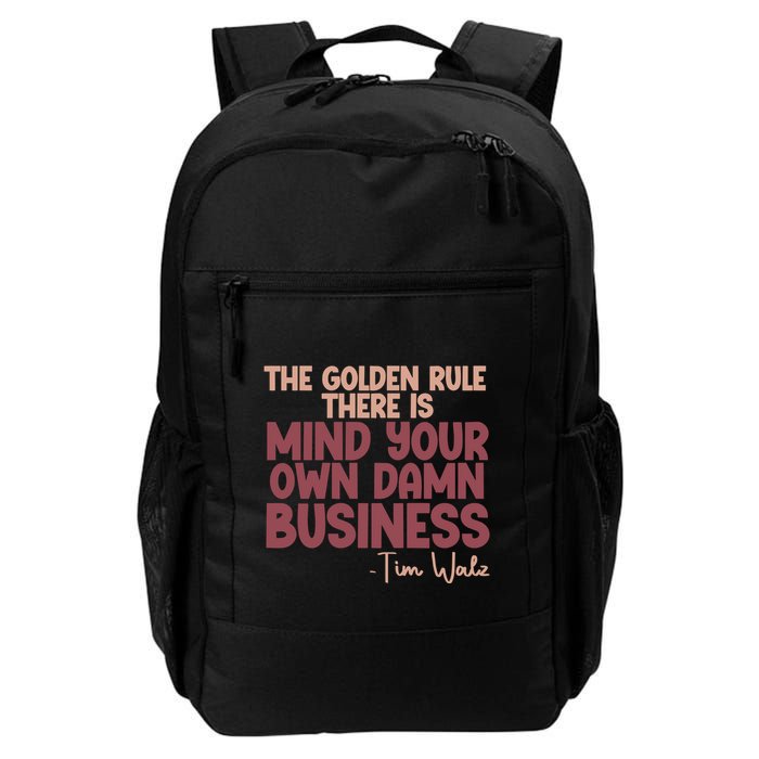 The Golden Rule There Is Mind Your Own Damn Business Tim Walz 2024 Backpack