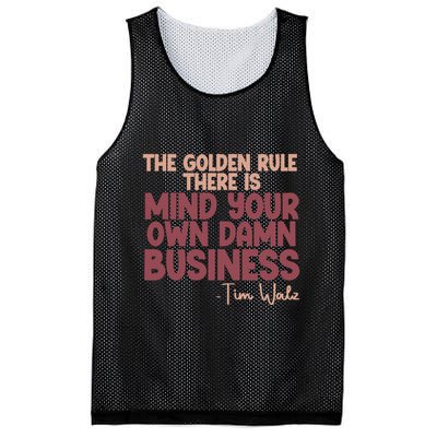 The Golden Rule There Is Mind Your Own Damn Business Tim Walz 2024 Mesh Reversible Basketball Jersey Tank