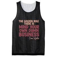 The Golden Rule There Is Mind Your Own Damn Business Tim Walz 2024 Mesh Reversible Basketball Jersey Tank