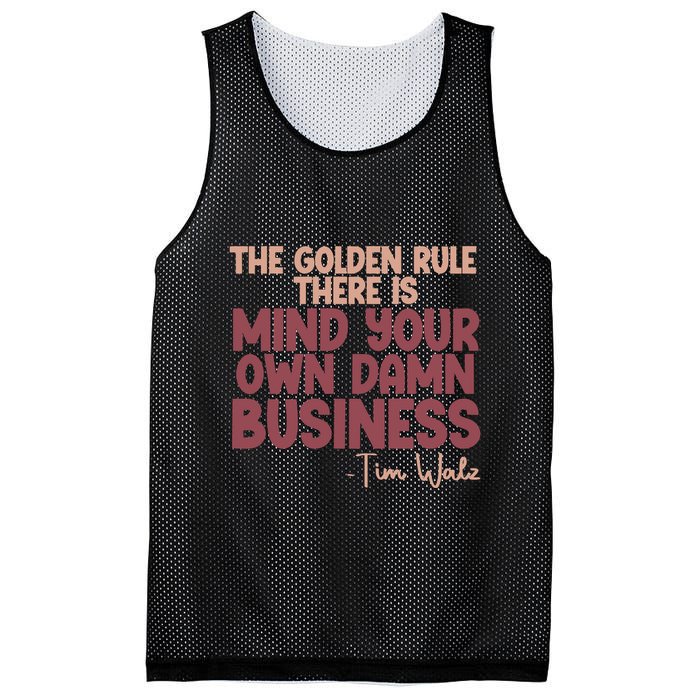 The Golden Rule There Is Mind Your Own Damn Business Tim Walz 2024 Mesh Reversible Basketball Jersey Tank
