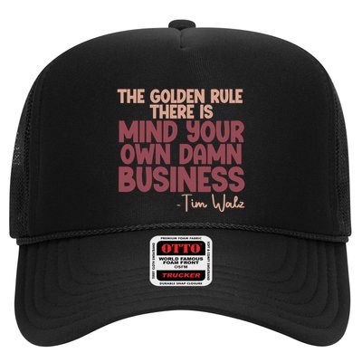 The Golden Rule There Is Mind Your Own Damn Business Tim Walz 2024 Trucker Hat