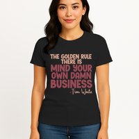 The Golden Rule There Is Mind Your Own Damn Business Tim Walz 2024 Womens T-Shirt
