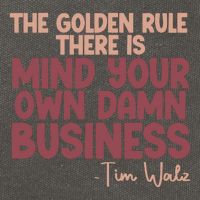 The Golden Rule There Is Mind Your Own Damn Business Tim Walz 2024 Cotton Canvas Backpack