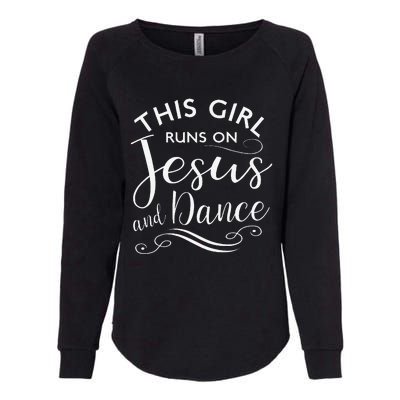 This Girl Runs On Jesus And Dance Christian Rehearsal Gift Womens California Wash Sweatshirt