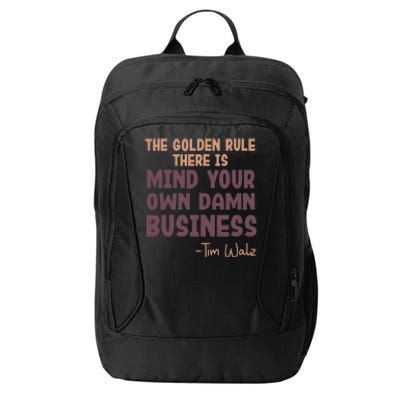 The Golden Rule There Is Mind Your Own Damn Business Walz 24 City Backpack