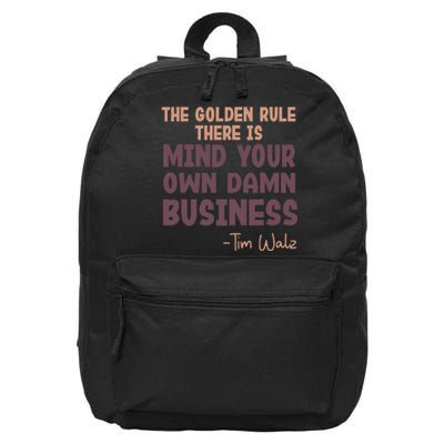 The Golden Rule There Is Mind Your Own Damn Business Walz 24 16 in Basic Backpack