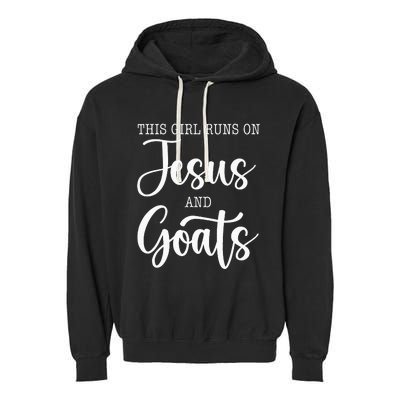 This Girl Runs On Jesus And Goats Goat Lover Christian Garment-Dyed Fleece Hoodie