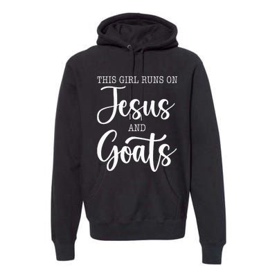 This Girl Runs On Jesus And Goats Goat Lover Christian Premium Hoodie