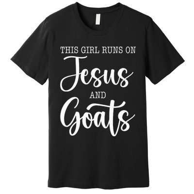 This Girl Runs On Jesus And Goats Goat Lover Christian Premium T-Shirt