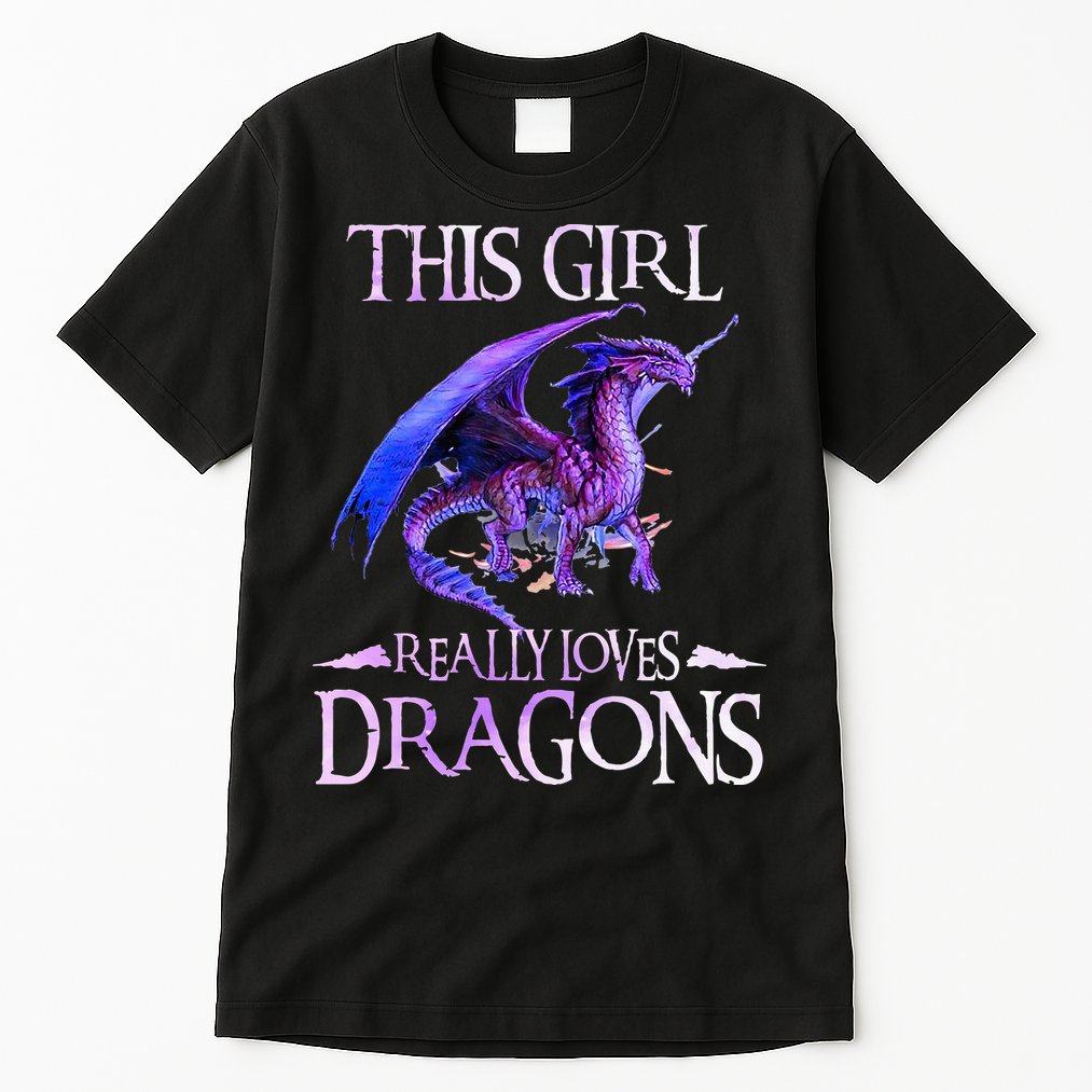 This Girl Really Loves Dragons Dragon Lover Tall T-Shirt