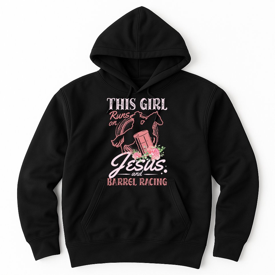 This Girl Runs On Jesus And Barrel Racing For A Barrel Racer Hoodie