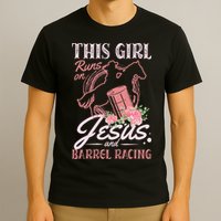 This Girl Runs On Jesus And Barrel Racing For A Barrel Racer T-Shirt