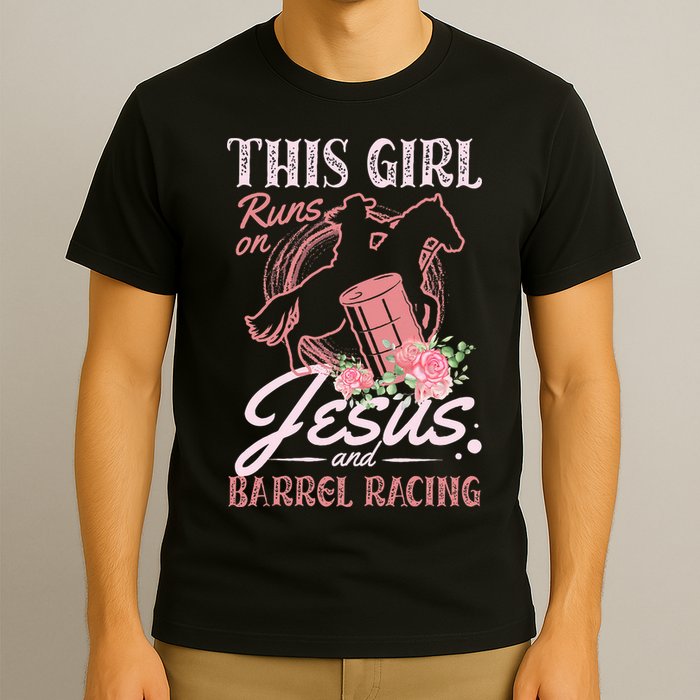This Girl Runs On Jesus And Barrel Racing For A Barrel Racer T-Shirt
