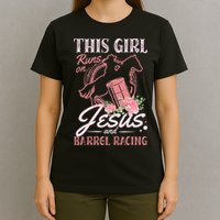 This Girl Runs On Jesus And Barrel Racing For A Barrel Racer T-Shirt