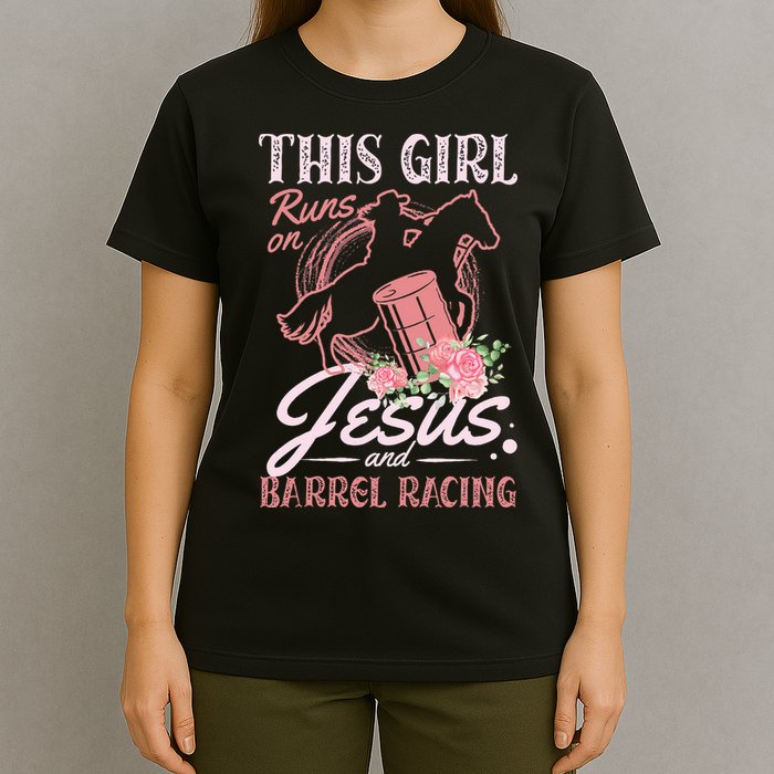 This Girl Runs On Jesus And Barrel Racing For A Barrel Racer T-Shirt