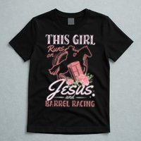 This Girl Runs On Jesus And Barrel Racing For A Barrel Racer T-Shirt