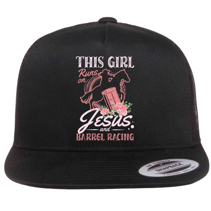 This Girl Runs On Jesus And Barrel Racing For A Barrel Racer Flat Bill Trucker Hat