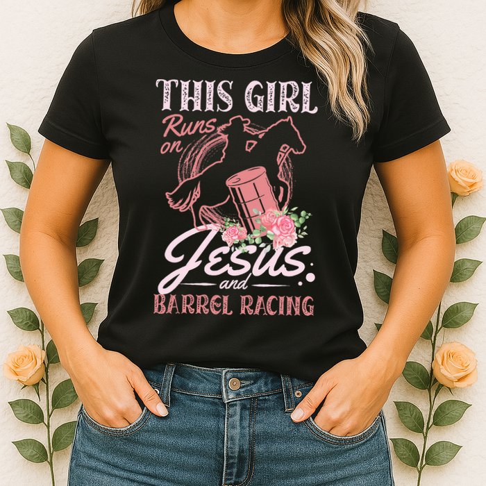 This Girl Runs On Jesus And Barrel Racing For A Barrel Racer Womens T-Shirt