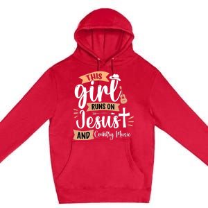 This Girl Runs On Jesus And Country Music Christian Girls Premium Pullover Hoodie