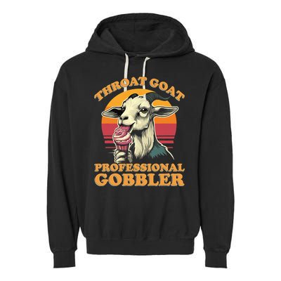 Throat Goat Retro Inappropriate Adult Humor Funny Gag Memes Garment-Dyed Fleece Hoodie