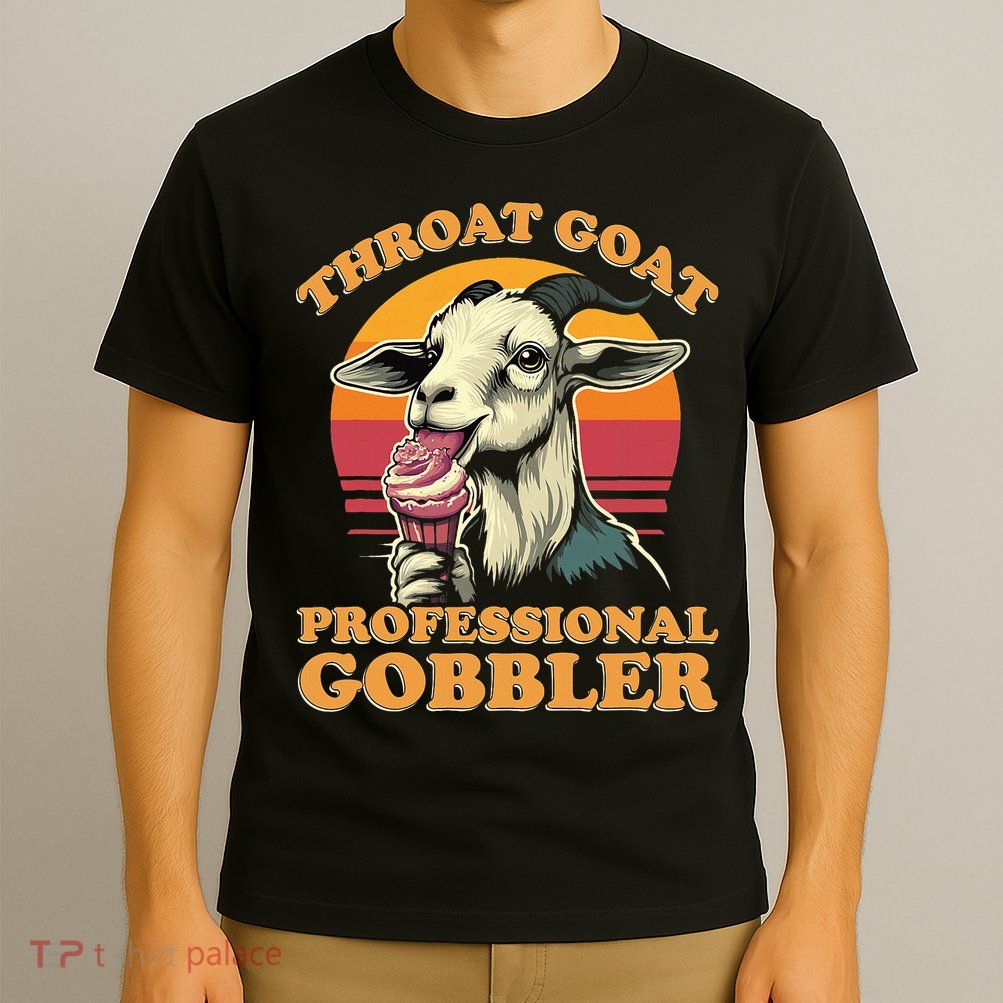 Throat Goat Retro Inappropriate Adult Humor Funny Gag Memes T-Shirt