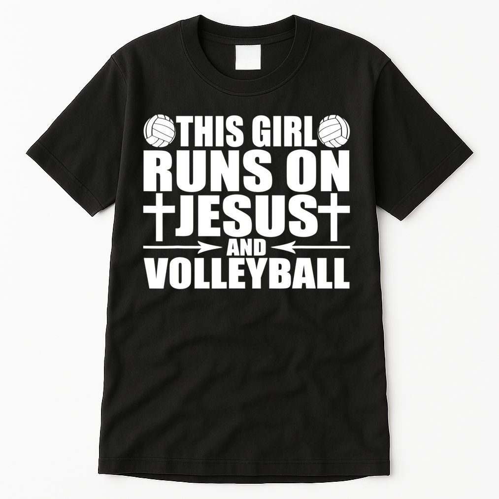 This Girl Runs On Jesus And Volleyball Novelty TShirt Tall T-Shirt
