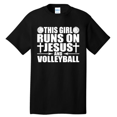 This Girl Runs On Jesus And Volleyball Novelty TShirt Tall T-Shirt