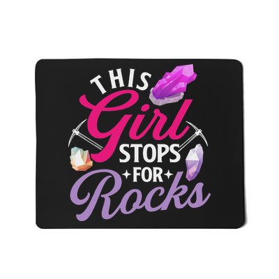 This Girl Stops For Rocks Rock Collector Geode Hunter Mousepad