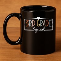 Third Grade Squad Teachers 3rd Grade Back to School 11oz C Handle Ceramic Mug