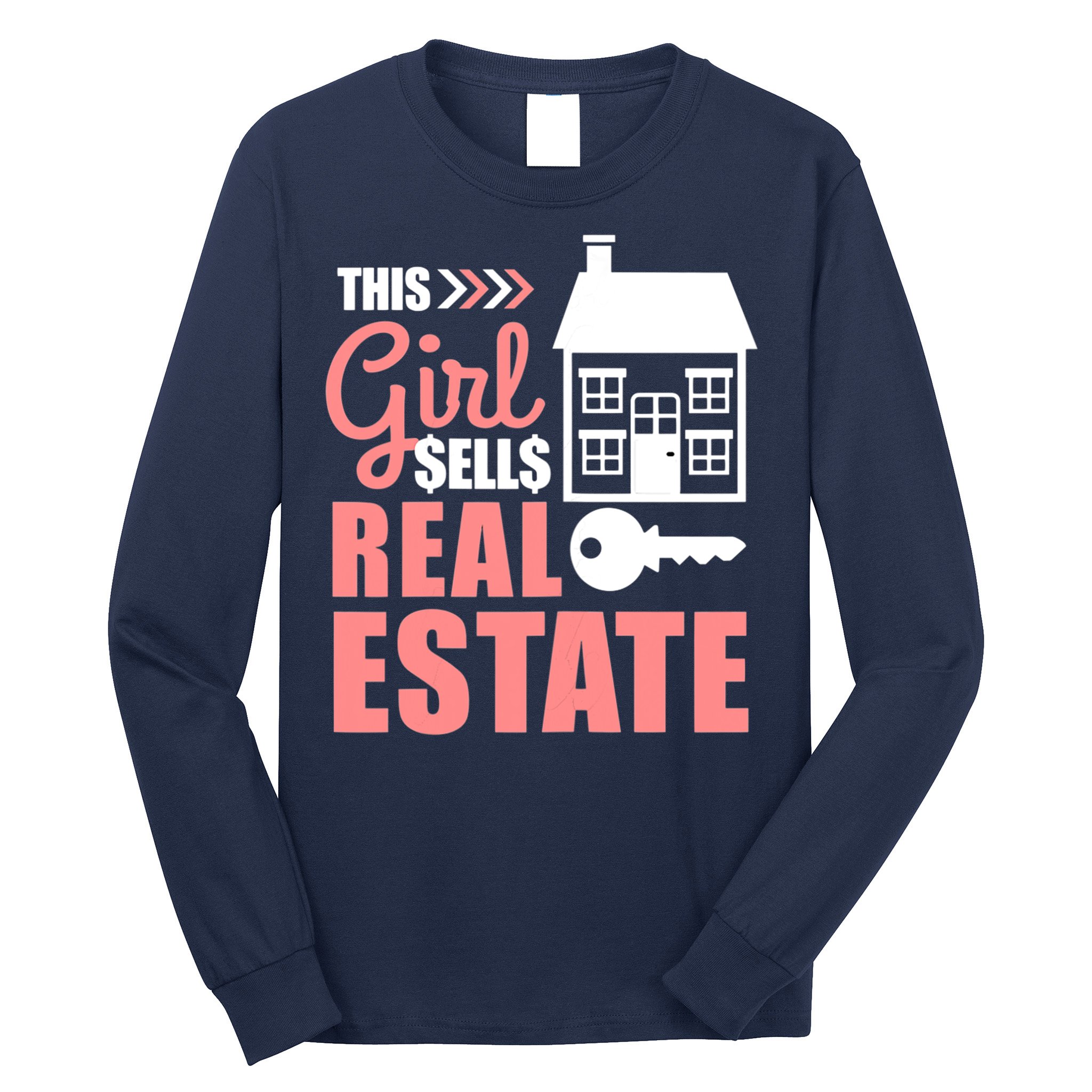 This Girl Sells Real Estate Real Estate Agent Long Sleeve Shirt