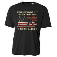 The Government Says You DonT Need A Gun Funny Pro Guns Cooling Performance Crew T-Shirt