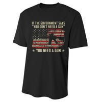 The Government Says You DonT Need A Gun Funny Pro Guns Performance Sprint T-Shirt