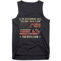 The Government Says You DonT Need A Gun Funny Pro Guns Tank Top