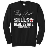 This Girl Sells Real Estate Got Referrals Tall Sweatshirt