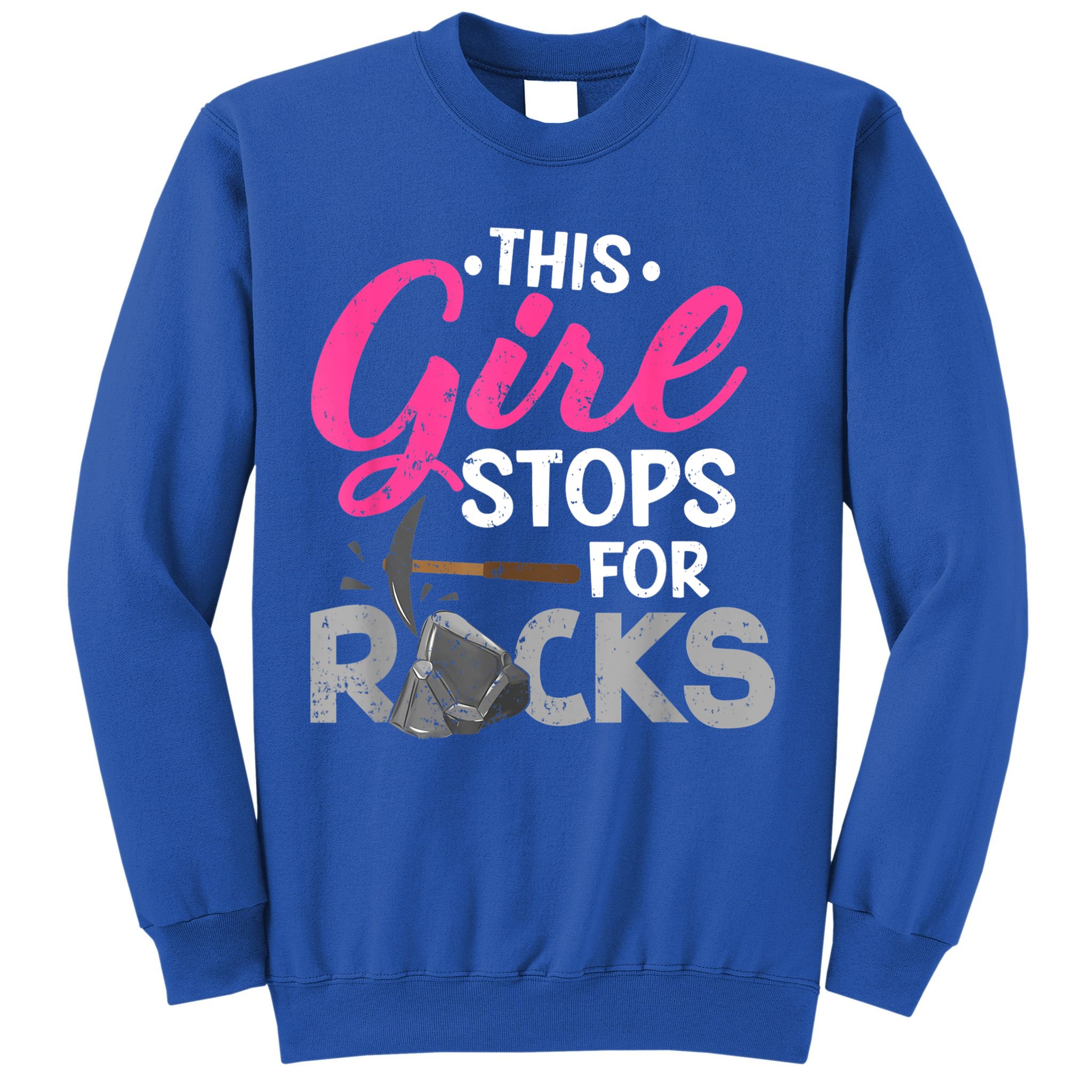This Girl Stops For Rocks Rock Collector Geode Hunter Sweatshirt