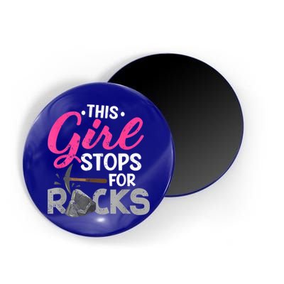 This Girl Stops For Rocks Rock Collector Geode Hunter Magnet