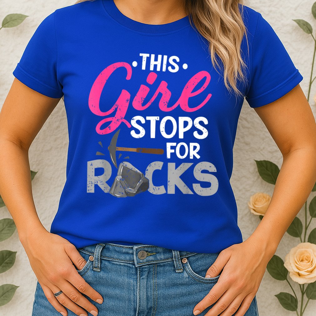 This Girl Stops For Rocks Rock Collector Geode Hunter Womens T-Shirt