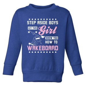 This Girl Show You How To Wakeboard Gift Toddler Sweatshirt