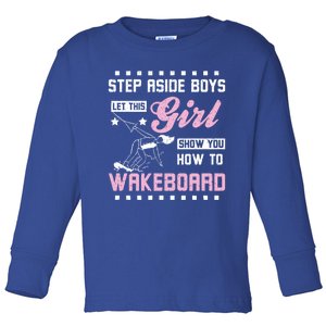 This Girl Show You How To Wakeboard Gift Toddler Long Sleeve Shirt