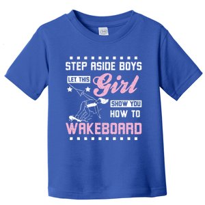 This Girl Show You How To Wakeboard Gift Toddler T-Shirt