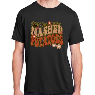 Thanksgiving Groovy Slut For Mashed Potatoes Adult ChromaSoft Performance T-Shirt