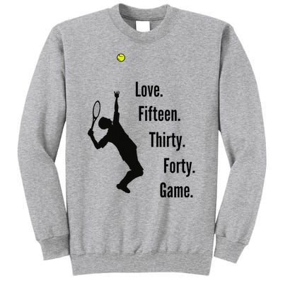 Tennis Game Score Love Fifteen Thirty Forty Game Serve Tall Sweatshirt